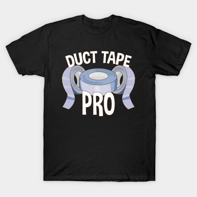 Duct Tape Pro Funny Handyman T-Shirt by SoCoolDesigns